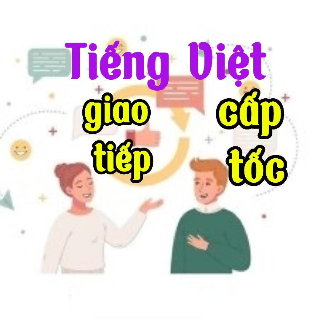 TIẾNG VIỆT GIAO TIẾP